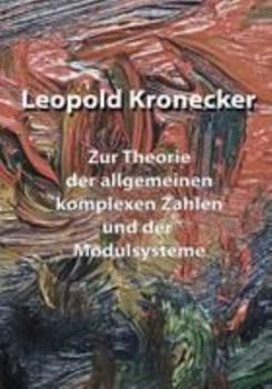 Paperback Zur Theorie der allgemeinen komplexen Zahlen und der Modulsysteme [German] Book