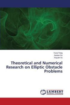 Paperback Theoretical and Numerical Research on Elliptic Obstacle Problems Book