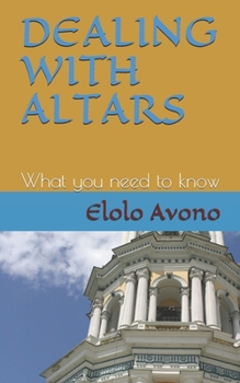 Paperback Dealing with Altars: What you need to know Book
