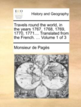 Paperback Travels Round the World, in the Years 1767, 1768, 1769, 1770, 1771.... Translated from the French. ... Volume 1 of 3 Book