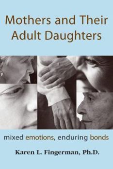 Paperback Mothers and Their Adult Daughters: Mixed Emotions, Enduring Bonds Book