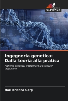 Paperback Ingegneria genetica: Dalla teoria alla pratica [Italian] Book
