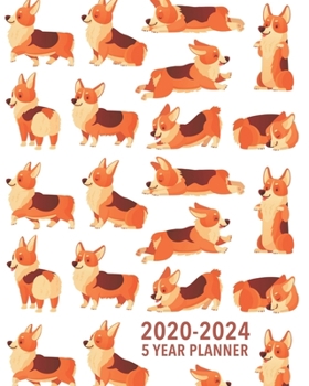 2020-2024 5 Year Planner: Welsh Corgi Planner - Doxie Wiener Dog Five Year Monthly Planner / 60 Month Agenda Book & Organizer for Weiner Lovers - Modern Design Planning Calendar & Appointment Organize