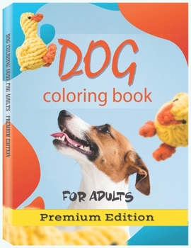 Paperback Dog Coloring Book for Adults: Adult Coloring Book, Stress Relieving, Creative Fun Drawing Patterns for Grownups & Teens Relaxation Book