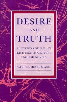 Hardcover Desire and Truth: Functions of Plot in Eighteenth-Century English Novels Book