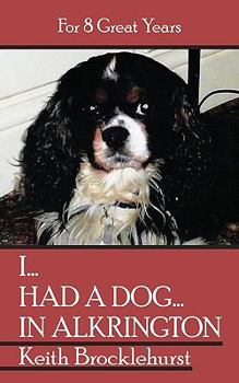 Paperback I...Had a Dog...in Alkrington: For 8 Great Years Book