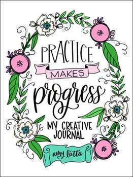 Paperback Practice Makes Progress: My Creative Journal Book