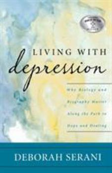 Paperback Living with Depression: Why Biology and Biography Matter along the Path to Hope and Healing Book