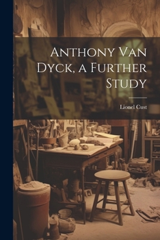 Paperback Anthony Van Dyck, a Further Study Book