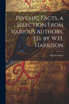 Paperback Psychic Facts, a Selection From Various Authors, Ed. by W.H. Harrison Book