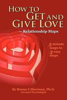 Paperback How to Get and Give Love: -- Relationship Maps Book