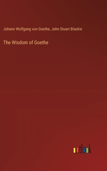 Hardcover The Wisdom of Goethe Book