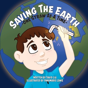 Paperback Saving the Earth - One Straw at a Time Book