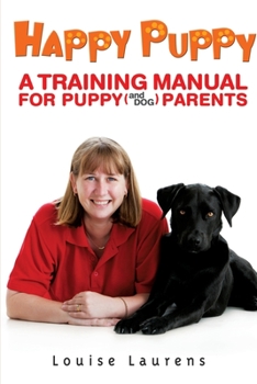 Paperback Happy Puppy: A Training Manual For Puppy (and Dog) Parents Book