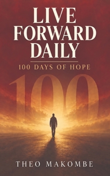 Paperback Live Forward Daily: 100 Days Of Hope Book