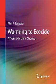 Paperback Warming to Ecocide: A Thermodynamic Diagnosis Book