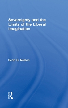 Hardcover Sovereignty and the Limits of the Liberal Imagination Book