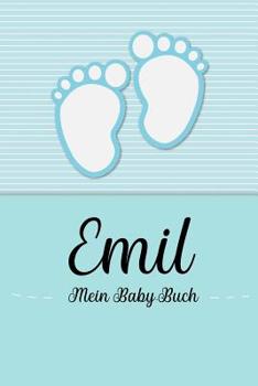 Paperback Emil - Mein Baby-Buch: Personalisiertes Baby Buch für Emil, als Geschenk, Tagebuch und Album, für Text, Bilder, Zeichnungen, Photos, ... [German] Book