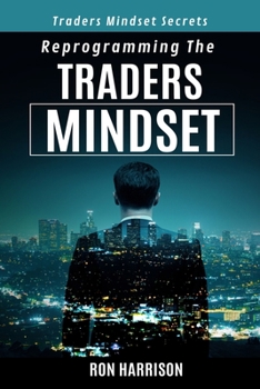 Paperback Reprogramming Traders Mindset: Traders mindset secrets Book