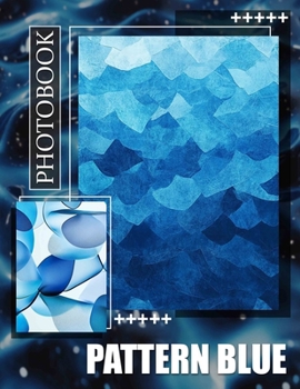 Paperback Pattern Blue Photo Book: Vibrant Collection Showcasing 40 Stunning Blue Patterns For Inspiration And Creativity Book