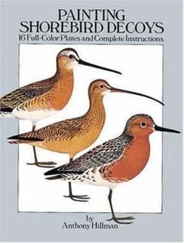 Paperback Painting Shorebird Decoys: 16 Full-Color Plates and Complete Instructions Book