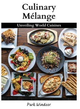 Hardcover Culinary Mélange: Unveiling World Cuisines Book
