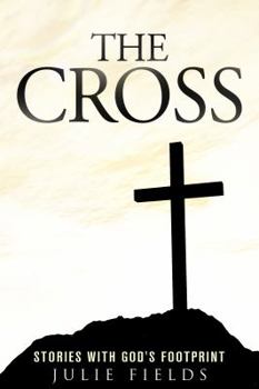 Paperback The Cross: Stories with God's Footprint Book