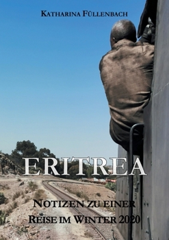 Paperback Eritrea: Notizen zu einer Reise im Winter 2020 [German] Book