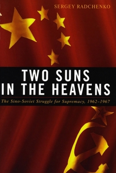 Hardcover Two Suns in the Heavens: The Sino-Soviet Struggle for Supremacy, 1962-1967 Book