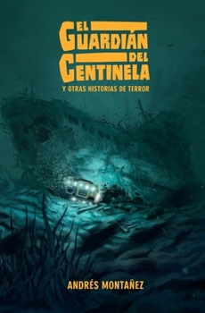 Paperback El Guardián del Centinela y otras historias de terror [Spanish] Book