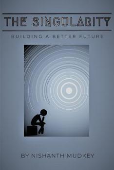 Paperback The Singularity: Building a Better Future Book