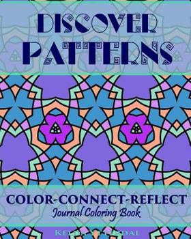 Paperback Discover Patterns: Color-Connect-Reflect Journal Coloring Book