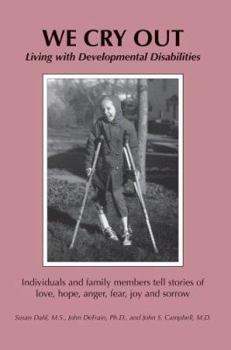 Paperback We Cry Out: Living with Developmental Disabilities Book