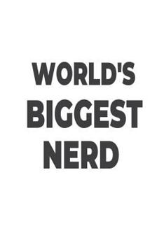 Paperback World's Biggest Nerd: Funny Geek Appreciation Novelty Gift Notebook Book