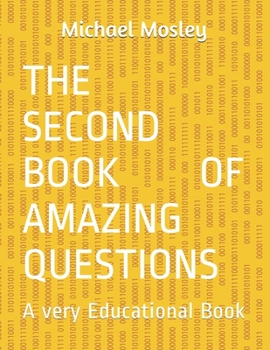 Paperback The Second Book Of Amazing Questions: A very Educational Book