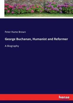 Paperback George Buchanan, Humanist and Reformer: A Biography Book