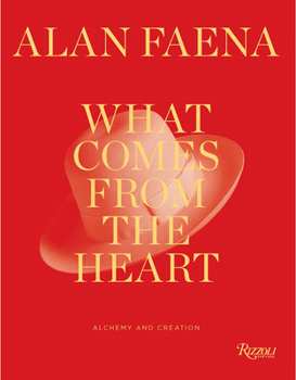 Alan Faena: Alchemy and Creative Collaboration: Architecture, Design, Art