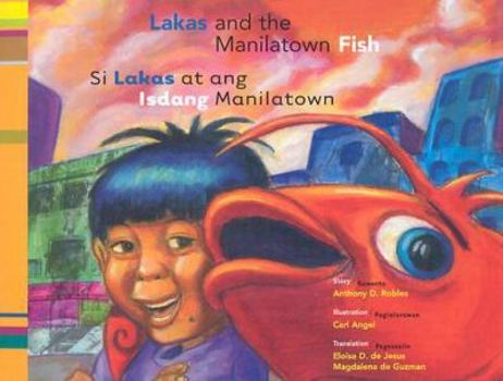 Hardcover Si Lakas At Ang Isdang Manilatown / Lakas And The Manilatown Fish [Tagalog] Book