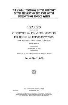 Paperback The annual testimony of the Secretary of the Treasury on the state of the international finance system Book