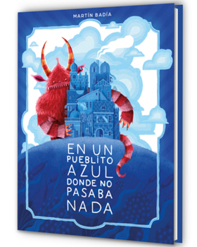 Hardcover En Un Pueblito Azul Donde No Pasaba NADA / In a Little Blue Town Where Nothing Ever Happened [Spanish] Book