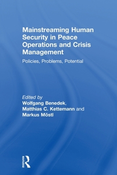 Paperback Mainstreaming Human Security in Peace Operations and Crisis Management: Policies, Problems, Potential Book