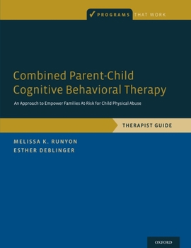 Paperback Combined Parent-Child Cognitive Behavioral Therapy: An Approach to Empower Families At-Risk for Child Physical Abuse Book