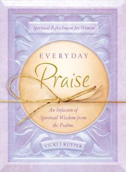 Paperback Everyday Praise: An Infusion of Spiritual Wisdom from the Psalms Book