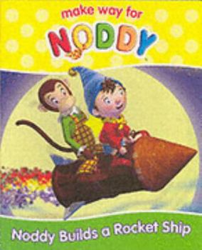 Paperback Noddy Builds a Rocket Ship (Make Way for Noddy) Book