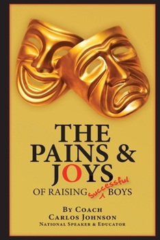 Paperback The Pains & Joys of Raising Successful Boys Book