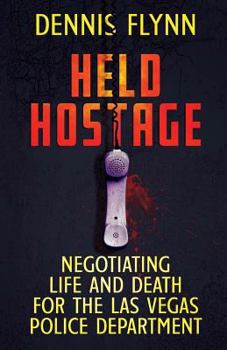 Paperback Held Hostage: Negotiating Life And Death For The Las Vegas Police Department Book