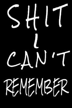 Shit I Can't Remember: password book, password log book and internet password organizer, Logbook To Protect Usernames and ... notebook, password book ... & Notebook for passwords management and Shit