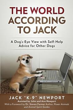 Paperback The World According to Jack: A Dog's-Eye View with Self-Help Advice for Other Dogs Book