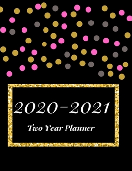 Paperback 2020-2021 Two Year Planner: Black Gold Cover-2-year Monthly Jan - Dec 2020-2021 Daily Weekly Monthly Calendar Planner- Large 24 Months 8.5x11 Note Book