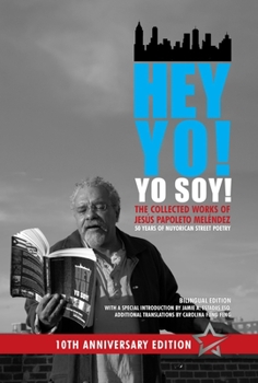 Paperback Hey Yo! Yo Soy!: 50 Years of Nuyorican Street Poetry, a Bilingual Edition, Tenth Anniversary Book, Second Edition [Spanish] Book